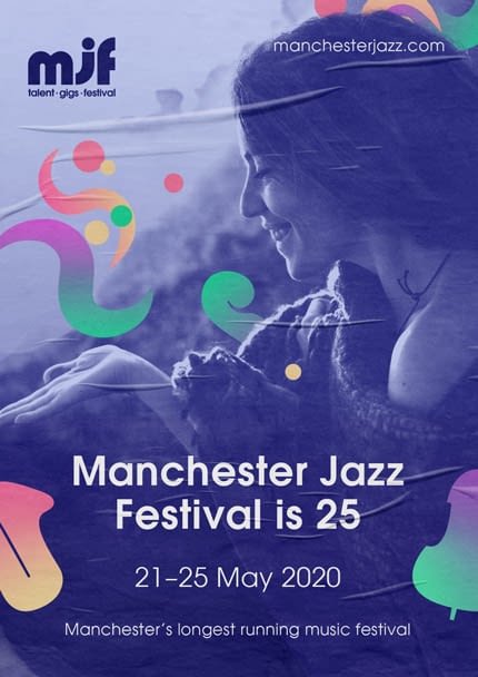 Manchester Jazz Festival 25 Poster. A jazz artist sits with her left side facing the camera, perhaps on a beach. Illustrated instruments and musical grammar are floating around the edges of the poster and framing the artist. She has her hand out and appears to be catching sounds. The primary text reads: "Manchester Jazz Festival is 25. 21-25 May 2020". Below, the text reads: "Manchester's longest running music festival". The logo is in the top left corner. The web address in the top right reads: "manchesterjazz.com".