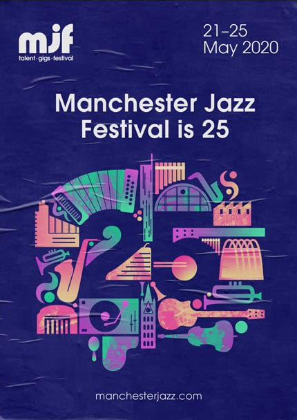 Manchester Jazz Festival 25 Poster. The text reads: "Manchester Jazz Festival is 25". The visual displays multiple instruments and Manchester landmarks organised to create the number 25 via their negative space. The logo is in the top left corner. The date in the top right reads: "21-25 May 2020". The web address reads: "manchesterjazz.com".