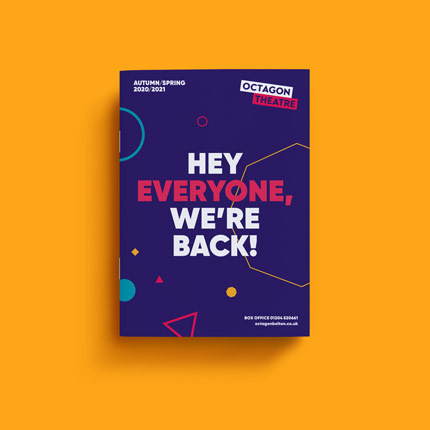 Octagon Theatre brochure 2020-2021. The logo is in the top right. The large text in the centre reads" "Hey everyone, we're back!"